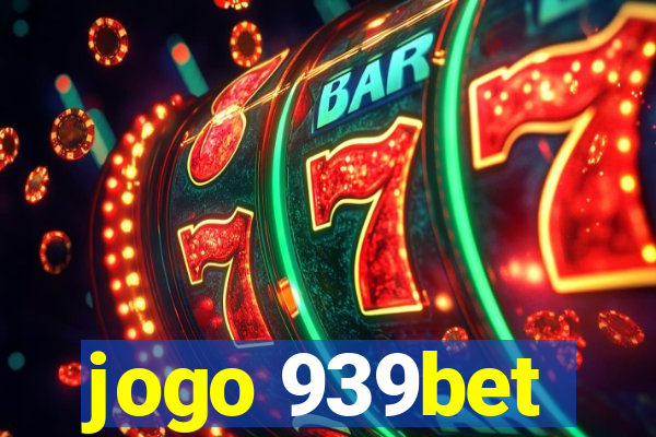 jogo 939bet